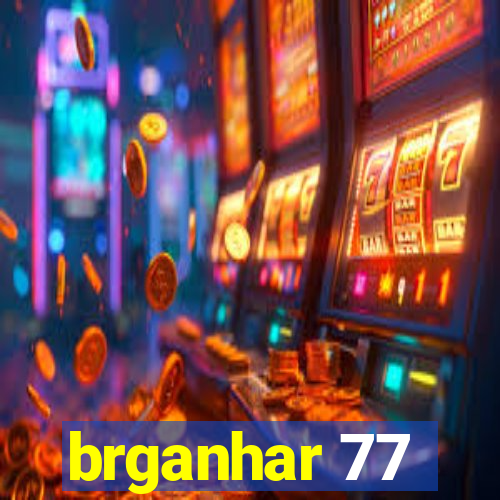 brganhar 77